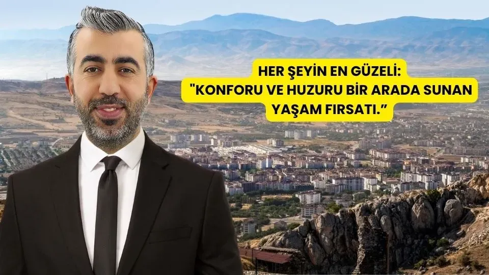 Her şeyin en güzeli:  "Konforu ve huzuru bir arada sunan yaşam fırsatı”